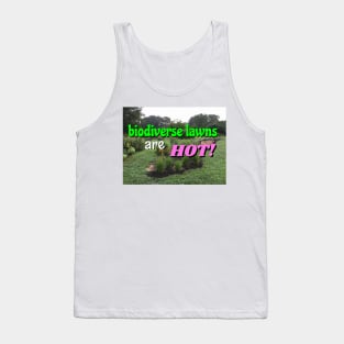 Biodiverse Lawns are HOT! Tank Top